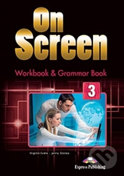 Kniha: On Screen 3 - Workbook And Grammar Book (Jenny Dooley a Virginia Evans). Express Publishing, 2015 Kniha: On Screen 3 - Workbook And Grammar Book (Jenny Dooley a Virginia Evans). Express Publishing, 2015