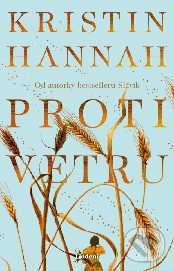 Kniha: Proti vetru (Kristin Hannah). Lindeni, 2021 Kniha: Proti vetru (Kristin Hannah). Lindeni, 2021