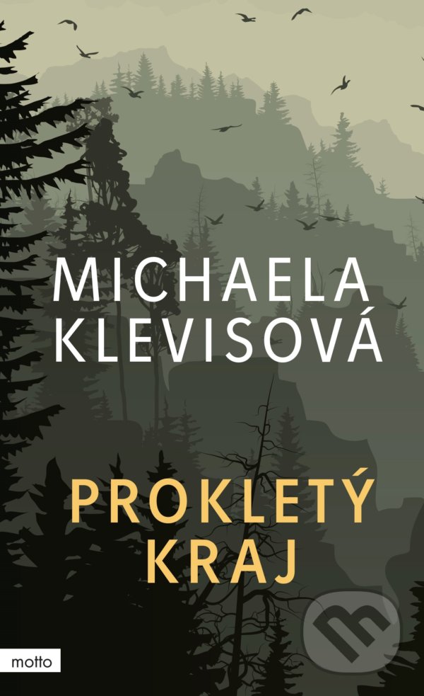 Kniha: Prokletý kraj (Michaela Klevisová). Motto, 2021 Kniha: Prokletý kraj (Michaela Klevisová). Motto, 2021