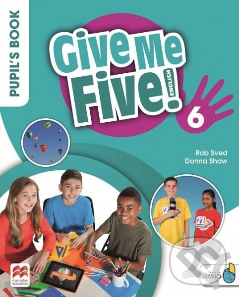 Kniha: Give Me Five! 6 - Pupil's Book Pack (Donna Shaw, Joanne Ramsden a Rob Sved). MacMillan, 2018 Kniha: Give Me Five! 6 - Pupil's Book Pack (Donna Shaw, Joanne Ramsden a Rob Sved). MacMillan, 2018