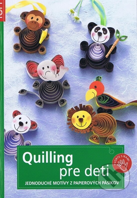 Kniha: Quilling pre deti (Anagram). Anagram, 2011 Kniha: Quilling pre deti (Anagram). Anagram, 2011
