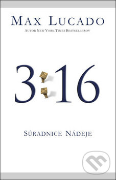 Kniha: 3:16 - Súradnice nádeje (Max Lucado). Kumran, 2011 Kniha: 3:16 - Súradnice nádeje (Max Lucado). Kumran, 2011