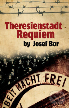 Kniha: Theresienstadt Requiem (Josef Bor). Rozmluvy, 2011 Kniha: Theresienstadt Requiem (Josef Bor). Rozmluvy, 2011