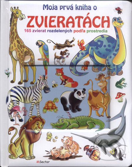 Kniha: Moja prvá kniha o zvieratách (MSector-SK). MSector-SK, 2010 Kniha: Moja prvá kniha o zvieratách (MSector-SK). MSector-SK, 2010