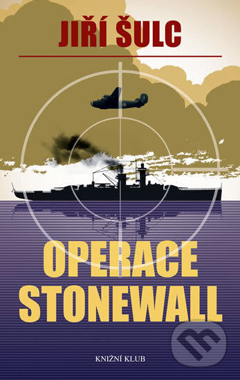 Kniha: Operace Stonewall (Jiří Šulc). Knižní klub, 2011 Kniha: Operace Stonewall (Jiří Šulc). Knižní klub, 2011