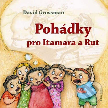 Kniha: Pohádky pro Itamara a Rút (David Grossman). Garamond, 2011 Kniha: Pohádky pro Itamara a Rút (David Grossman). Garamond, 2011