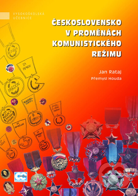Československo v proměnách komunistického režimu - Jan Rataj, Přemysl Houda, Oeconomica, 2010