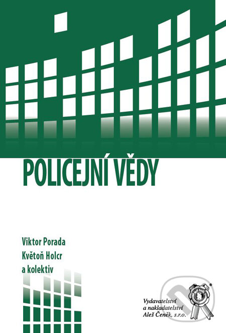 Kniha: Policejní vědy (Květoň Holcr a Viktor Porada). Aleš Čeněk, 2011 Kniha: Policejní vědy (Květoň Holcr a Viktor Porada). Aleš Čeněk, 2011