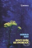 Kniha: Nocí duše ke svobodě (Gerald G. May). Karmelitánské nakladatelství, 2011 Kniha: Nocí duše ke svobodě (Gerald G. May). Karmelitánské nakladatelství, 2011