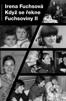 Kniha: Když se řekne Fuchsoviny II (Irena Fuchsová). Beskydy, 2011 Kniha: Když se řekne Fuchsoviny II (Irena Fuchsová). Beskydy, 2011
