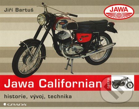 Kniha: Jawa Californian (Jiří Bartuš). Grada, 2011 Kniha: Jawa Californian (Jiří Bartuš). Grada, 2011