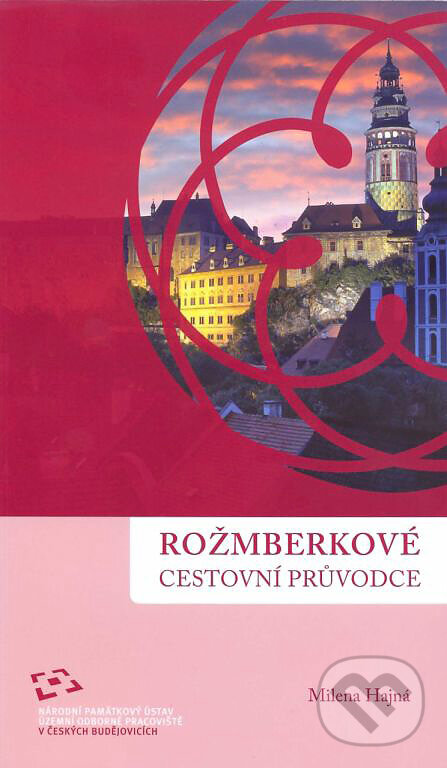 Kniha: Rožmberkové. Cestovní průvodce (Milena Hajná). Národní památkový ústav, 2011 Kniha: Rožmberkové. Cestovní průvodce (Milena Hajná). Národní památkový ústav, 2011