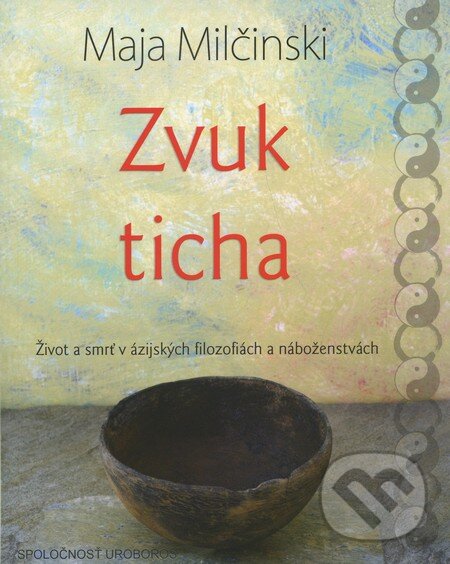 Kniha: Zvuk ticha (Maja Milčinski). Uroboros, 2011 Kniha: Zvuk ticha (Maja Milčinski). Uroboros, 2011
