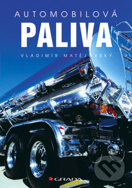 Automobilová paliva - Vladimír Matějovský, Grada, 2004