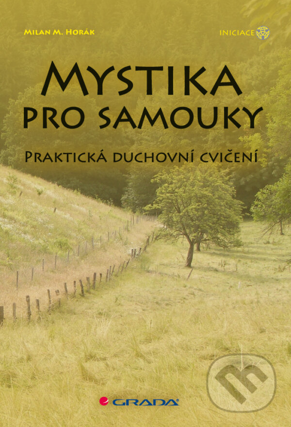 Mystika pro samouky - Milan M. Horák, Grada, 2010
