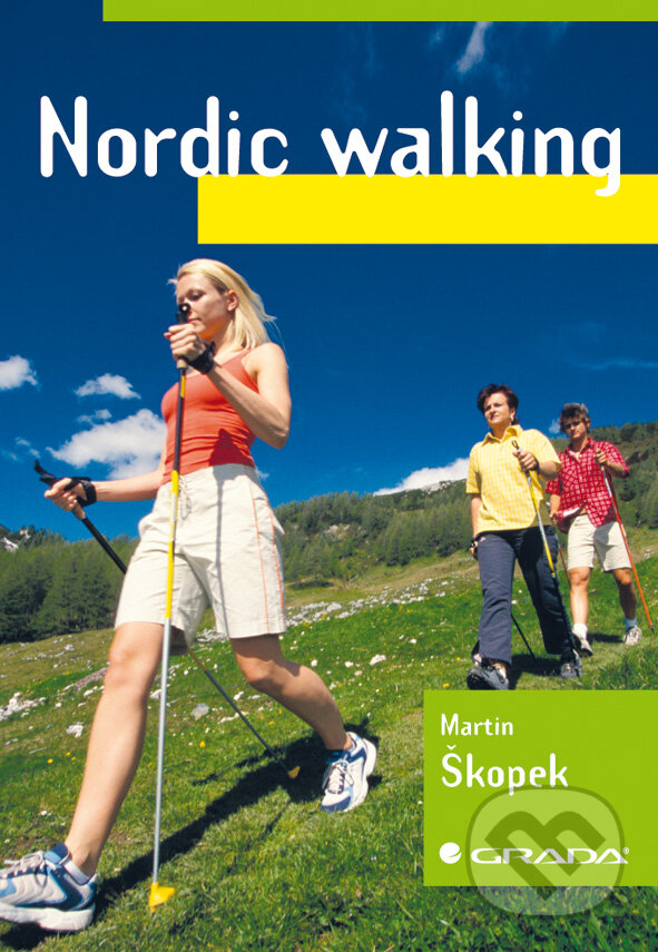E-kniha: Nordic walking (Martin Škopek). Grada, 2010 E-kniha: Nordic walking (Martin Škopek). Grada, 2010