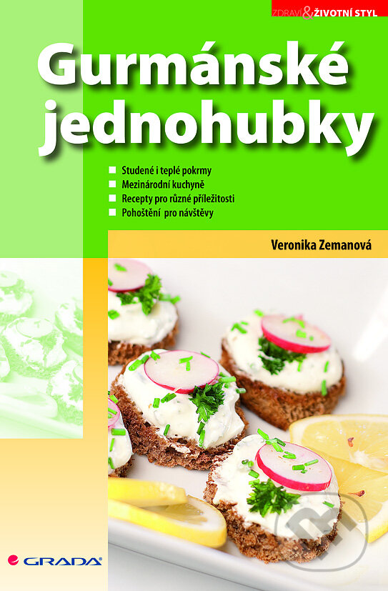 E-kniha: Gurmánské jednohubky (Veronika Zemanová). Grada, 2010 E-kniha: Gurmánské jednohubky (Veronika Zemanová). Grada, 2010