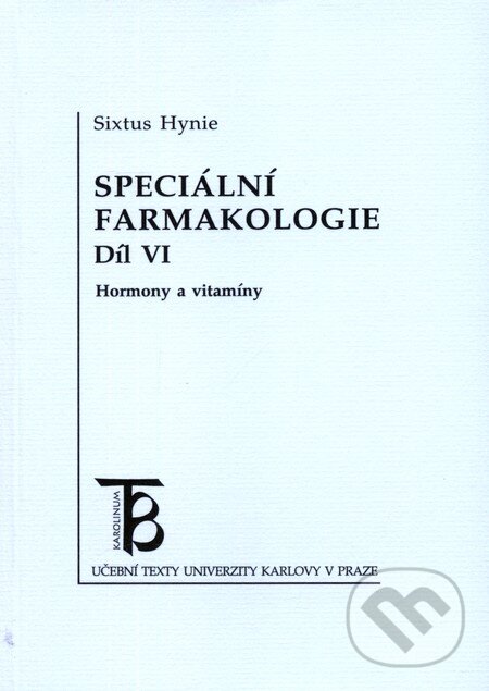 Kniha: Speciální farmakologie 6 (Sixtus Hynie). Karolinum, 2002 Kniha: Speciální farmakologie 6 (Sixtus Hynie). Karolinum, 2002