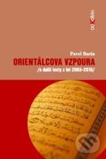 Kniha: Orientálcova vzpoura (Pavel Barša). Dokořán, 2011 Kniha: Orientálcova vzpoura (Pavel Barša). Dokořán, 2011
