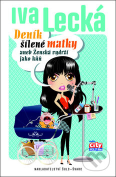 Kniha: Deník šílené matky (Iva Lecká). Šulc - Švarc, 2011 Kniha: Deník šílené matky (Iva Lecká). Šulc - Švarc, 2011
