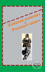Kniha: Zámecké aforismy a Písařovy desky (Ivan Fontana). Antonín Drábek, 2011 Kniha: Zámecké aforismy a Písařovy desky (Ivan Fontana). Antonín Drábek, 2011