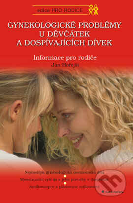 E-kniha: Gynekologické problémy u děvčátek a dospívajících dívek (Jan Hořejší). Grada, 2003 E-kniha: Gynekologické problémy u děvčátek a dospívajících dívek (Jan Hořejší). Grada, 2003
