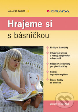 E-kniha: Hrajeme si s básničkou (Zuzana Pospíšilová). Grada, 2007 E-kniha: Hrajeme si s básničkou (Zuzana Pospíšilová). Grada, 2007