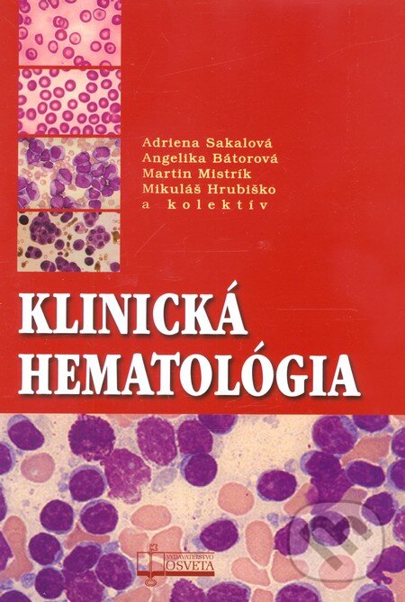 Kniha: Klinická hematológia (Adriena Sakalová). Osveta, 2011 Kniha: Klinická hematológia (Adriena Sakalová). Osveta, 2011