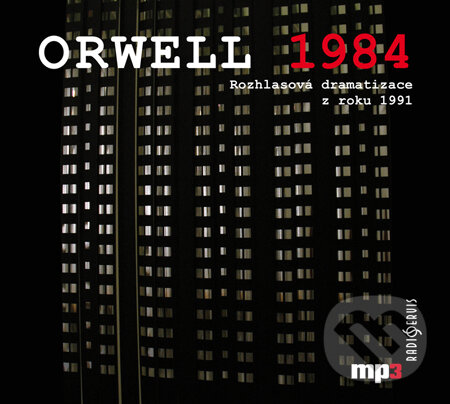 Audiokniha: 1984 (George Orwell). Radioservis, 2011 Audiokniha: 1984 (George Orwell). Radioservis, 2011