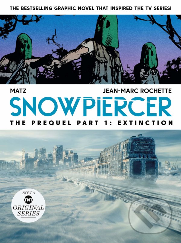 Kniha: Snowpiercer: Prequel Vol. 1: Extinction (Matz Rochette). Titan Books, 2021 Kniha: Snowpiercer: Prequel Vol. 1: Extinction (Matz Rochette). Titan Books, 2021