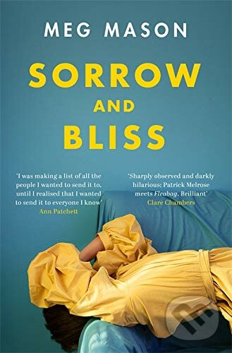 Kniha: Sorrow and Bliss (Meg Mason). W&N, 2021 Kniha: Sorrow and Bliss (Meg Mason). W&N, 2021
