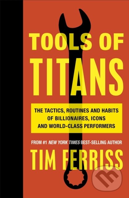E-kniha: Tools of Titans (Timothy Ferriss). Ebury Publishing, 2016 E-kniha: Tools of Titans (Timothy Ferriss). Ebury Publishing, 2016