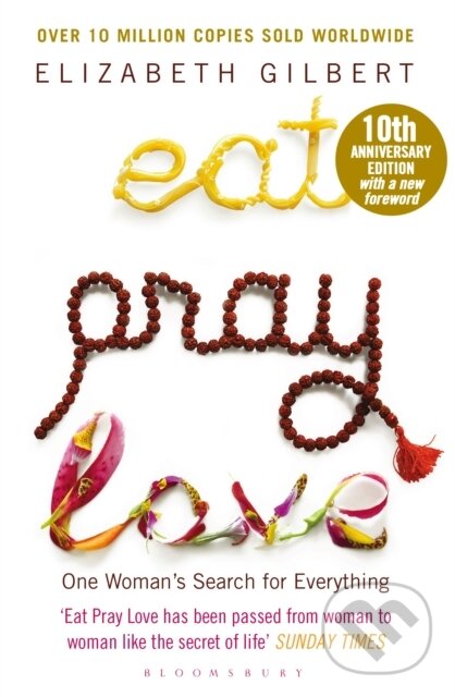 E-kniha: Eat Pray Love (Elizabeth Gilbert). Bloomsbury, 1970 E-kniha: Eat Pray Love (Elizabeth Gilbert). Bloomsbury, 1970