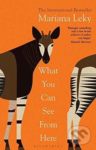 Kniha: What You Can See From Here (Mariana Leky). Bloomsbury, 2021 Kniha: What You Can See From Here (Mariana Leky). Bloomsbury, 2021