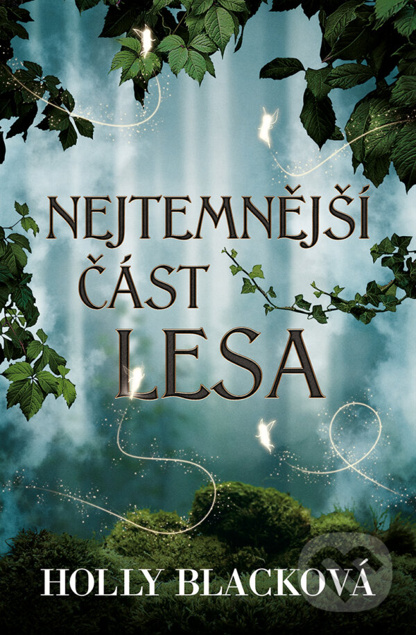 E-kniha: Nejtemnější část lesa (Holly Black). King Cool, 2021 E-kniha: Nejtemnější část lesa (Holly Black). King Cool, 2021
