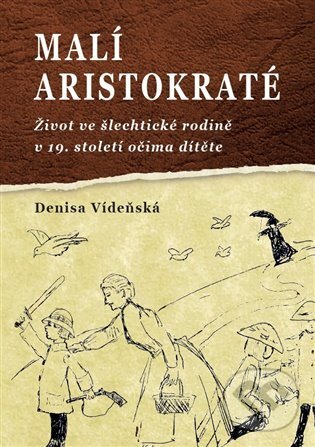 Kniha: Malí aristokraté (Denisa Vídeňská). Univerzita Pardubice, 2021 Kniha: Malí aristokraté (Denisa Vídeňská). Univerzita Pardubice, 2021