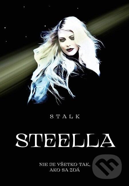 E-kniha: Steella 1 (Stalk). Pavol Marák, 2021 E-kniha: Steella 1 (Stalk). Pavol Marák, 2021
