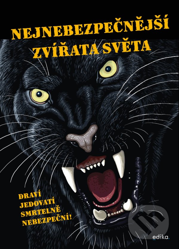 Kniha: Nejnebezpečnější zvířata světa (Karolin Kützel). Edika, 2021 Kniha: Nejnebezpečnější zvířata světa (Karolin Kützel). Edika, 2021