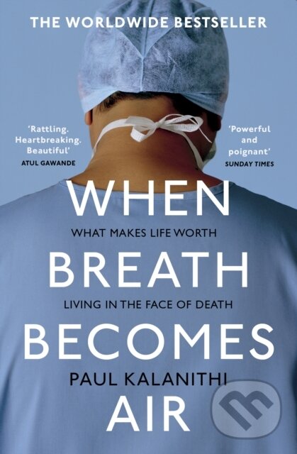 E-kniha: When Breath Becomes Air (Paul Kalanithi). Random House, 2016 E-kniha: When Breath Becomes Air (Paul Kalanithi). Random House, 2016