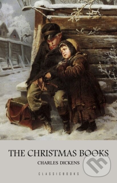 E-kniha: Charles Dickens: The Christmas Books (Charles Dickens). Pandoras Box, 2021 E-kniha: Charles Dickens: The Christmas Books (Charles Dickens). Pandoras Box, 2021