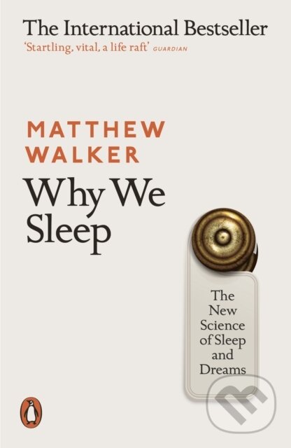 E-kniha: Why We Sleep (Matthew Walker). Penguin Books, 2021 E-kniha: Why We Sleep (Matthew Walker). Penguin Books, 2021