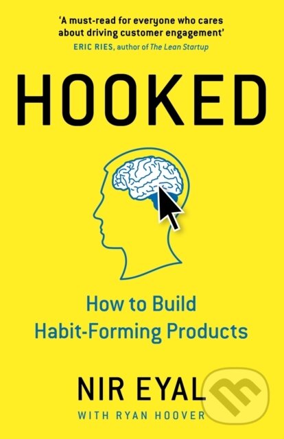 E-kniha: Hooked (Nir Eyal). Penguin Books, 2014 E-kniha: Hooked (Nir Eyal). Penguin Books, 2014