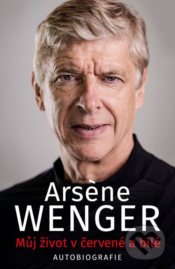 Kniha: Můj život v červené a bílé (Arsene Wenger). Pangea, 2021 Kniha: Můj život v červené a bílé (Arsene Wenger). Pangea, 2021