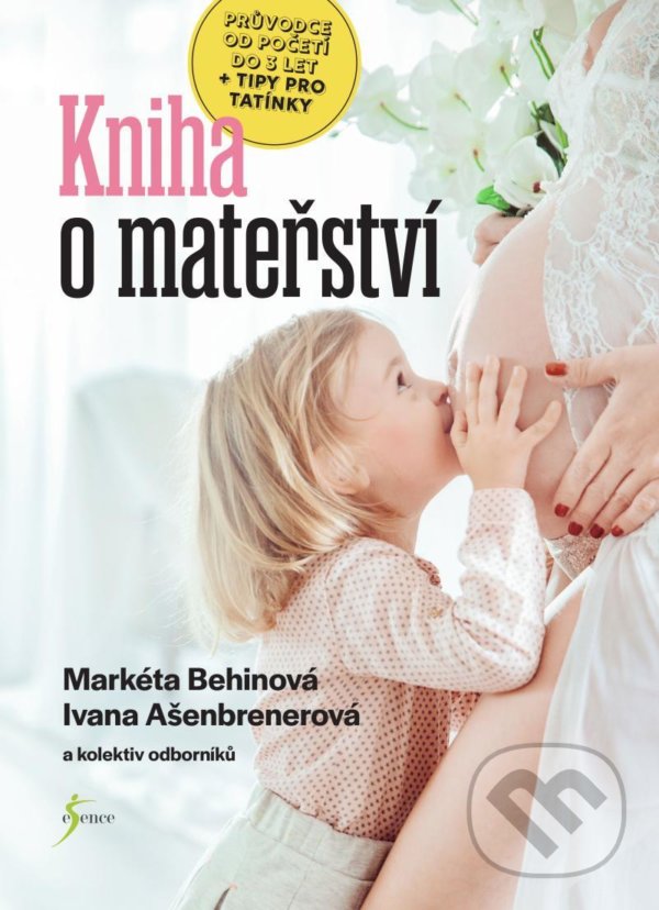 Kniha: Kniha o mateřství (Ivana Ašenbrenerová a Markéta Behinová). Esence, 2021 Kniha: Kniha o mateřství (Ivana Ašenbrenerová a Markéta Behinová). Esence, 2021