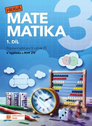 Kniha: Hravá matematika 3 - přepracované vydání (Taktik). Taktik, 2021 Kniha: Hravá matematika 3 - přepracované vydání (Taktik). Taktik, 2021