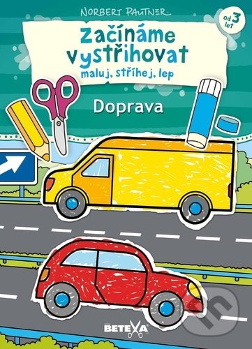 Začínáme vystřihovat - Doprava (Betexa). Betexa, 2021 Začínáme vystřihovat - Doprava (Betexa). Betexa, 2021
