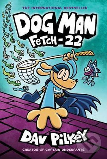 Kniha: Dog Man 8: Fetch-22 (Dav Pilkey). Scholastic, 2020 Kniha: Dog Man 8: Fetch-22 (Dav Pilkey). Scholastic, 2020
