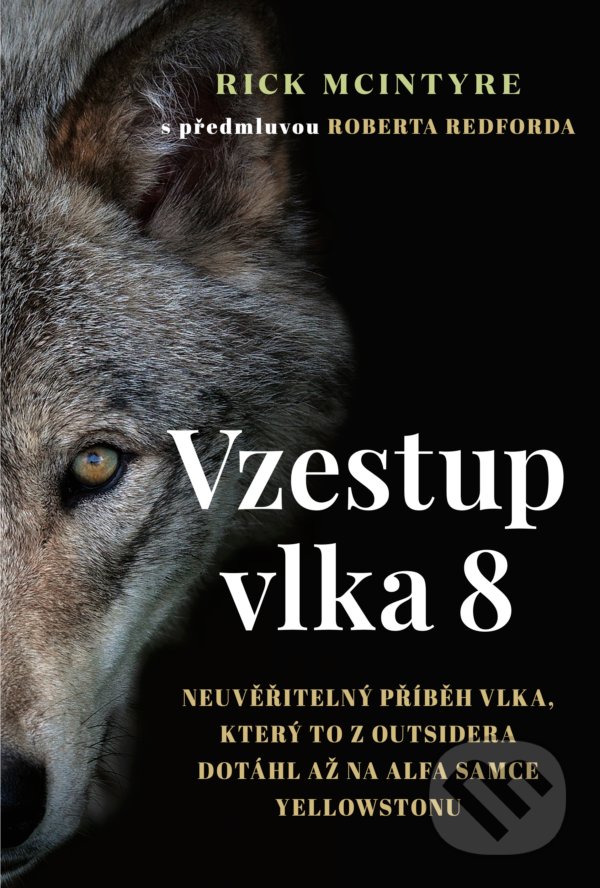 Kniha: Vzestup vlka 8 (Rick McIntyre). Práh, 2021 Kniha: Vzestup vlka 8 (Rick McIntyre). Práh, 2021
