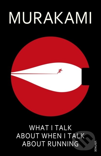 E-kniha: What I Talk About When I Talk About Running (Haruki Murakami). Random House, 2011 E-kniha: What I Talk About When I Talk About Running (Haruki Murakami). Random House, 2011