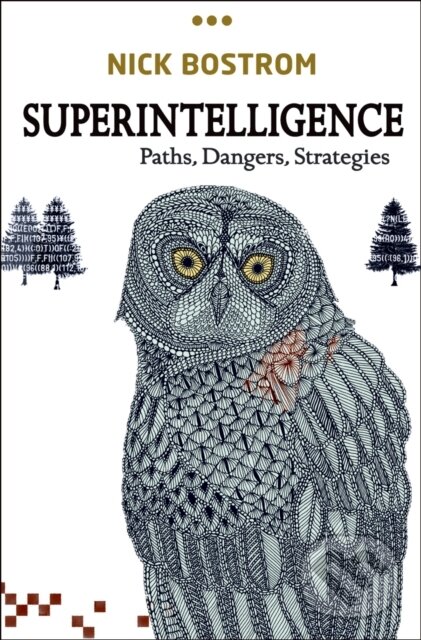 E-kniha: Superintelligence (Nick Bostrom). OUP Oxford, 2014 E-kniha: Superintelligence (Nick Bostrom). OUP Oxford, 2014